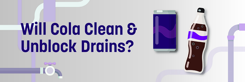 Will Cola Clean & Unblock Drains?